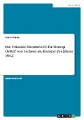 Cover: Die Urkunde Heinrichs IV. fuer Herzog Ordulf von Sachsen im Kontext des Jahres 1062 - GRIN Verlag