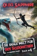 Cover: Die ideale Welt f?r den Soziopathen (Buch 4) - Magic Dome Books