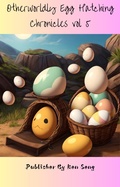Cover: Otherworldly Egg Hatching Chronicles vol 5 - ken seng