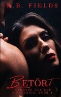 Cover: Bet?rt (Geboren aus der Finsternis Buch 4) - Pygmalion Publishing