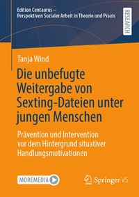Abbildung von: Die unbefugte Weitergabe von Sexting-Dateien unter jungen Menschen - Springer VS