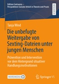 Cover: Die unbefugte Weitergabe von Sexting-Dateien unter jungen Menschen - Springer VS