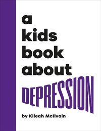 Abbildung von: A Kids Book About Depression - DK Children