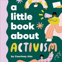Abbildung von: A Little Book About Activism - DK Children