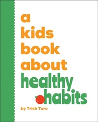 Abbildung von: A Kids Book About Healthy Habits - DK Children