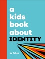 Cover: A Kids Book About Identity - DK Children