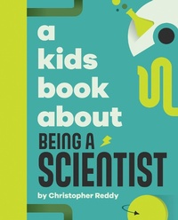 Abbildung von: A Kids Book About Being A Scientist - DK Children