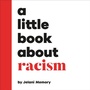 Cover: A Little Book About Racism - DK Children