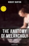 Cover: The Anatomy of Melancholy: Philosophy Classic - Musaicum Books