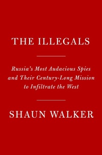 Enlarge image Cover: The Illegals - Alfred A. Knopf