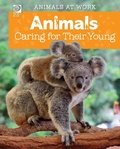 Cover: Animals Caring for Their Young - World Book Inc