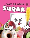 Cover: Taste the World! Sugar - World Book Inc