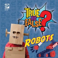 Abbildung von: True or False? Robots - World Book Inc