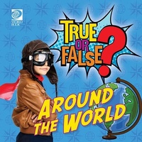 Abbildung von: True or False? Around the World - World Book Inc
