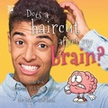 Cover: Does a haircut affect my brain?  World Book answers your questions about the brain and head - World Book Inc