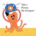 Cover: Take a Picture, Mr. Octopus! - World Book Inc