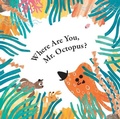 Cover: Where Are You, Mr. Octopus? - World Book Inc
