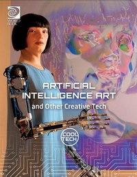 Enlarge image Cover: Artificial Intelligence Art and Other Creative Tech - World Book Inc
