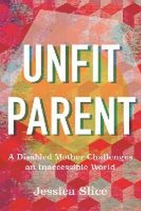 Enlarge image Cover: Unfit Parent - Beacon Press