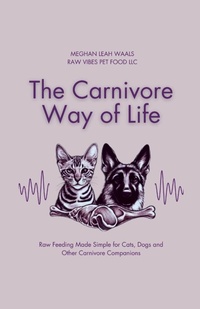 Abbildung von: The Carnivore Way of Life - Lulu.com