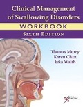 Cover: Clinical Management of Swallowing Disorders Workbook - Plural Publishing Inc