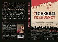 Abbildung von: The Iceberg Presidency - Caroline Corfield