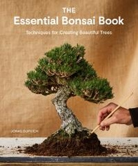 Abbildung von: The Essential Bonsai Book - Ten Speed Press