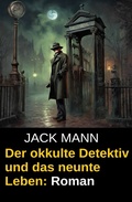 Cover: Der okkulte Detektiv und das neunte Leben: Roman - Uksak E-Books