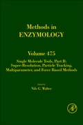 Cover: Single Molecule Tools, Part B: Super-Resolution, Particle Tracking, Multiparameter, and Force Based Methods: Volume 475 - Academic Press