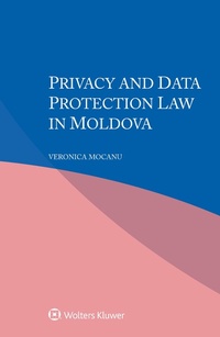 Enlarge image Cover: Privacy and Data Protection Law in Moldova - Wolters Kluwer