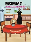 Cover: Mommy...What is Heaven? - Austin Macauley Publishers LLC