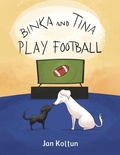 Cover: Binka and Tina Play Football - Austin Macauley Publishers LLC
