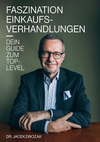 Abbildung von: Faszination Einkaufsverhandlungen - Dr. Jacek Drozak