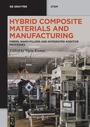 Cover: Hybrid Composite Materials and Manufacturing - De Gruyter