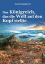 Bild: Das Königreich, das die Welt auf den Kopf stellte. - BoD - Books on Demand