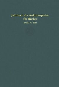 Abbildung von: Jahrbuch der Auktionspreise für Bücher, Handschriften und Autographen - Hauswedell Verlag e.K.