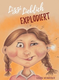 Abbildung von: Lizzi Lieblich explodiert - Buchschmiede von Dataform Media GmbH