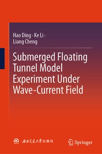 Enlarge image Cover: Submerged Floating Tunnel Model Experiment Under Wave-Current Field - Springer
