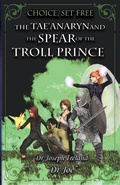 Cover: The Tae'anaryn and The Spear of the Troll Prince - Dr Joe