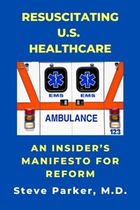 Abbildung von: Resuscitating U.S. Healthcare: An Insider's Manifesto For Reform - Pxhealth