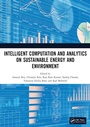 Cover: Intelligent Computation and Analytics on Sustainable Energy and Environment - CRC Press
