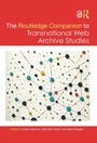 Cover: The Routledge Companion to Transnational Web Archive Studies - Routledge