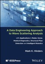 Cover: A Data Engineering Approach to Wave Scattering Analysis with Applications in Radar, Sonar, Medical Diagnostics, Structural Flaw Detection and Intelligent Robotics - Wiley-IEEE Press