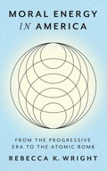 Cover: Moral Energy in America - Johns Hopkins University Press