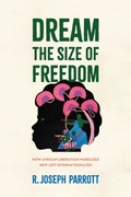 Cover: Dream the Size of Freedom - University of Pennsylvania Press