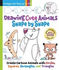 Cover: Drawing Cute Animals Shape by Shape - Get Creative 6