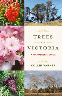 Enlarge image Cover: Trees of Victoria - Heritage House Publishing Co Ltd