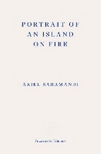 Abbildung von: Portrait of an Island on Fire - Fitzcarraldo Editions