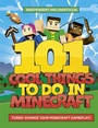 Cover: 101 Cool Things to Do in Minecraft - Welbeck Children's Books