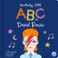Abbildung von: Lullaby Legends: ABC of David Bowie - Gemini Children's Books Limited